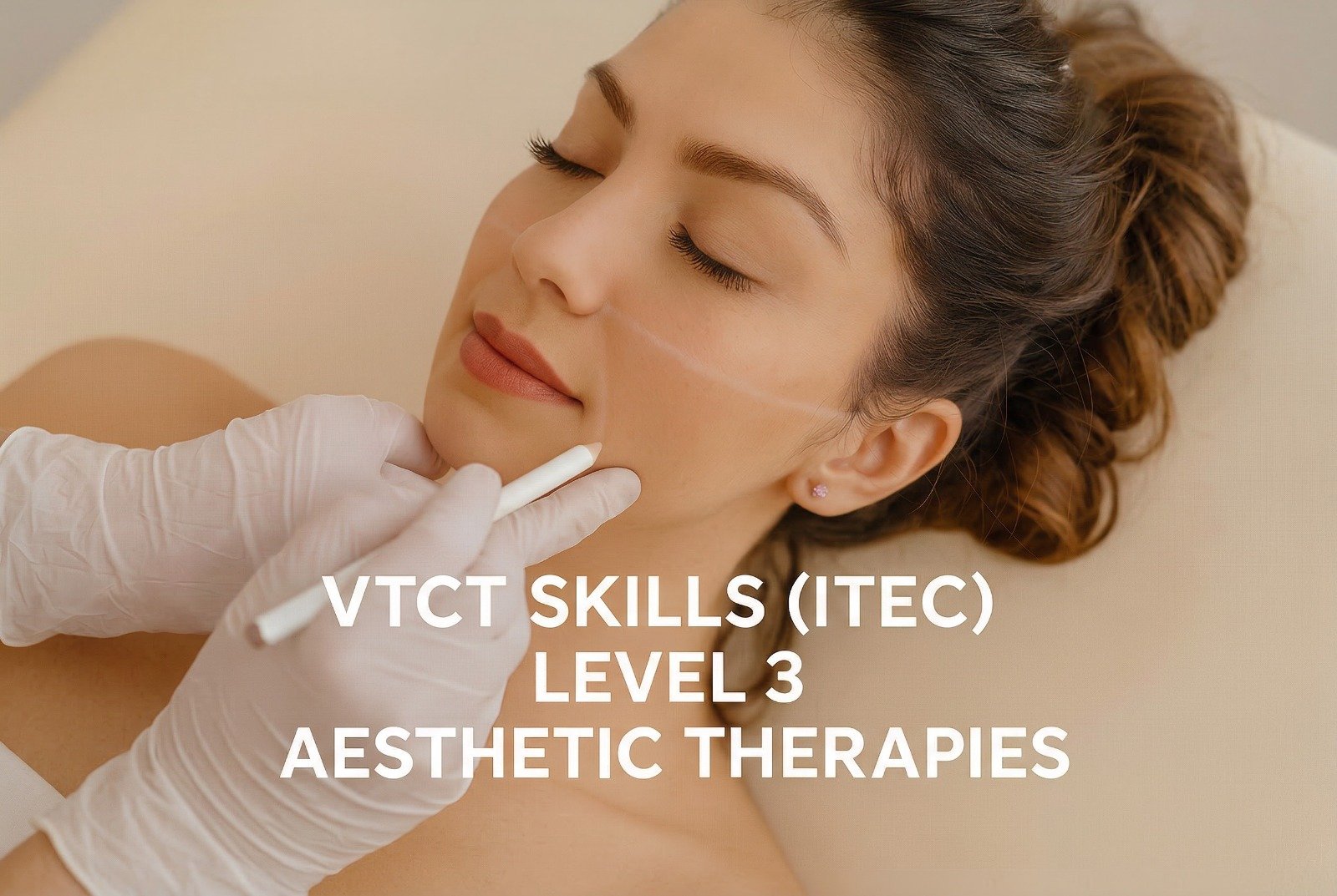 VTCT (ITEC) Level 3 Certificate in Access to Aesthetic Therapies